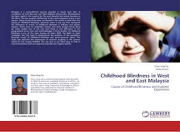 Semenanjung malaysia), also known as malaya or western malaysia, is the part of malaysia which occupies the southern half of the malay peninsula and the surrounding. Childhood Blindness In West And East Malaysia 978 3 8484 3583 8 3848435837 9783848435838 By Chan Ving Fai Catey Bunce