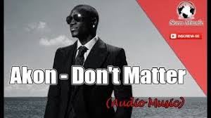 Have credits or other information to add to don't matter by akon? Akon Don T Matter Youtube