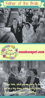 Father of the bride is a 1950 film directed by vincente minnelli, starring spencer tracy, joan bennett, and elizabeth taylor, based on a 1949 novel by edward streeter. Father Of The Bride Wedding Fun Lisa S Home Bijou Casa Bouquet