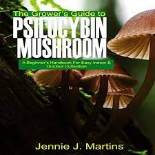 The Grower S Guide To Psilocybin Mushroom By Jennie J Martins Audiobook Audible Com