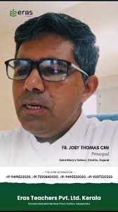 🌟 Hear from FR. Joby Thomas CMI, Principal of Saint Mary’s School,  Chotila, Gujarat, about his experience with Eras Teachers! 🌟 , We’re proud  to be a trusted partner in providing top-quality educators ...