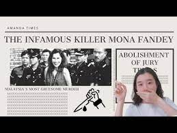 The gruesome murder of a woman and her son, whose severed heads were found in a house in taman merdeka jaya, batu berendam here, has gripped not just malaysia, but also singapore. Malaysia S Most Gruesome Murderer Mona Fandey The Abolishment Of Jury System In Malaysia Youtube
