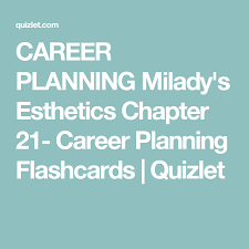 career planning miladys esthetics chapter 21 career