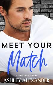 Amazon.com: Meet Your Match: A small town romance novella eBook :  Alexander, Ashley: Kindle Store