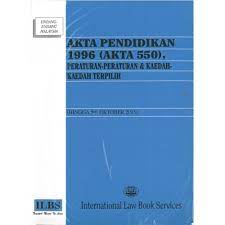 Sesebuah negara berminat terhadap pendidikan? Akta Pendidikan 1996 Akta 550