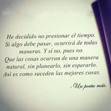 He Decidido No Presionar El Tiempo Frases Sobre El Tiempo Frases Bonitas Frases