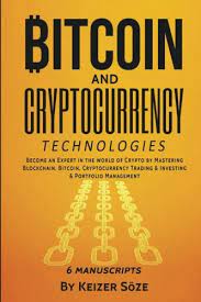 How the technology behind bitcoin and other cryptocurrencies is changing the world. Bitcoin And Cryptocurrency Technologies Blockchain Book Cryptocurrency Investing Cryptocurrency Trading Bitcoin Book Become An Expert In Crypto Trading Investing Portfolio Management Soze Keizer 9781979559560 Amazon Com Books