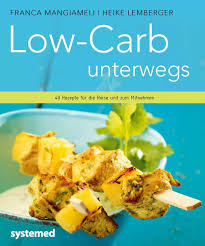 Sie wollen sich auch im alltag zuverlässig low carb ernähren? Low Carb Unterwegs 40 Rezepte Fur Die Reise Und Zum Mitnehmen Amazon De Mangiameli Franca Lemberger Heike Bucher