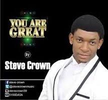 Music Mp3 Download Steve Crown You Are Great Lyrics Praisezion