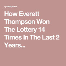 How Everett Thompson Won The Lottery 14 Times In The Last 2 Years Lottery Winner Winning The Lottery Lottery