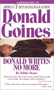 Donald Writes No More a Biography of Donald Goines by Stone, Eddie: Fair  Paperback (2001)