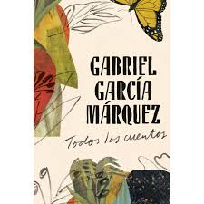 Gabriel García Márquez: Todos los cuentos / All the Stories