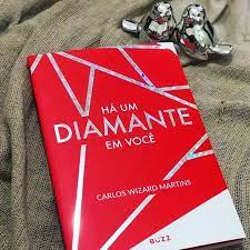 Carlos wizard martins, dono da holdinga sforza: Buzz Editora Ha Um Diamante Em Voce E O Novo Livro De Facebook