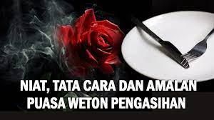 Menurut kepercayaan kejawen, ada banyak hal yang dapat memberikan. Cara Puasa Weton Untuk Kekayaan Tradisi Budaya Kejawen Di Indonesia