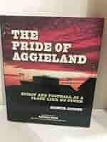 The Pride of Aggieland: Spirit and Football at a Place Like No Other:  Amazon.co.uk: Jacobs, Homer: 9780760732571: Books