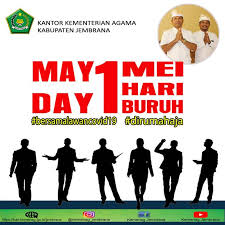 Hari buruh ini adalah sebuah hari libur (di beberapa negara) tahunan yang berawal dari usaha gerakan serikat buruh untuk merayakan keberhasilan ekonomi dan sosial para buruh. Selamat Hari Buruh 2020 Kantor Kementerian Agama Kabupaten Jembrana