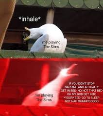 50 Sims Memes That Are Just Too Real Sims Memes Sims Funny Sims