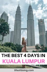 4 Days In Kuala Lumpur Best Kuala Lumpur Itinerary To Follow In 2020 Malaysia Travel Malaysia Travel Guide Travel Destinations Asia