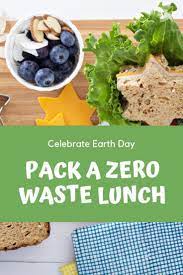 Celebrate Earth Day With A Zero Waste Lunch Building Our Story Zero Waste Lunch Zero Waste Food Out