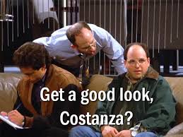 Seinfeldism - Get a good look, Costanza? / S04E16 The... | Facebook
