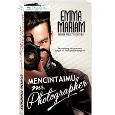 Hanya satu klik pada lensa kamera hubungan aira dan jemy semakin rapat. Miss Banu Story Novel Mencintaimu Mr Photographer Baca Online