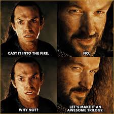 Isildur says it with such nonchalance and a twinkle in his eye... so, they  make an awesome trilogy! Considerate, I say. ~Khamul #Lordoftherings  #lordoftheringsmemes #Isildur #Memes #Funny