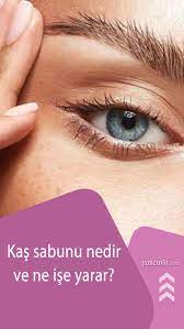 Kas Sabunu Nedir Ve Ne Ise Yarar Kas Sabunu Nasil Kullanilir Kas Sabunu Fiyatlari 2021 Kas Makyaj Guzellik