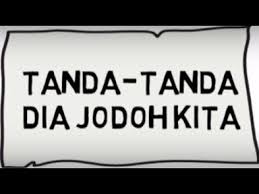 Tanda Tanda Dia Jodoh Kita Youtube