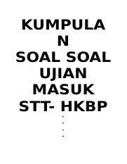 Soal Soal Stt Docx Kumpula N Soal Soal Ujian Masuk Stt Hkbp Tahun 2014 2015 1 Perjanjian Allah Dengan Abraham Adalah U2026 A Taurat B Sunat C Pelangi Course Hero
