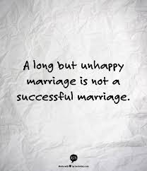 We even included an amazing list with tips for a long and happy marriage. Unhappy Marriage Quotes Quotesgram