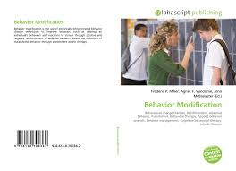 If you cannot remember, how would you define psychology now that you have likely taken several psychology courses? Behavior Modification 978 613 0 70036 2 6130700369 9786130700362