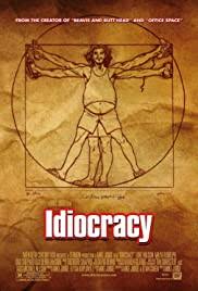Everybody of all ages cracks up watching these. Idiocracy 2006 Imdb