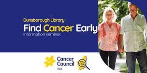 Find Cancer Early- Info Seminar @ Dunsborough Library