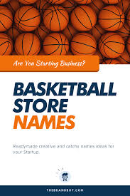 371 Best Basketball Store Names Ideas Thebrandboy Basketball Store Store Names Ideas Catchy Names
