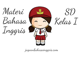 Rangkuman Materi Bahasa Inggris Sd Kelas 1 Jagoan Bahasa Inggris