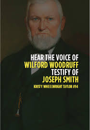 Hearing a prophet speak and bear testimony is a powerful thing to hear, but  there’s a special reverence when you listen to the voice of Wilford  Woodruff testify of Joseph Smith. Wilford knew Joseph ...