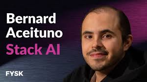 Bernard Aceituno- Stack AI