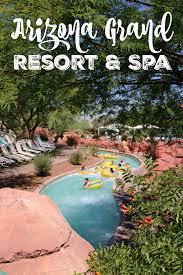 Arizona Grand Resort Spa Review Arizona Vacation Arizona Resorts Arizona Travel