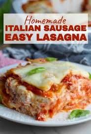 Homemade Italian Sausage Lasagna Recipe Talking Meals Recipe Homemade Italian Sausage Lasagna Recipe Sausage Lasagna
