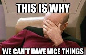 Maybe you would like to learn more about one of these? This Is Why We Can T Have Nice Things Humidcity