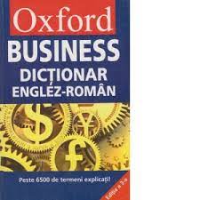 Meanings and definitions of words with pronunciations and translations. Dictionar De Business Englez Roman Oxford