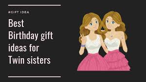 Best gift ideas for boyfriend or girlfriend for 18 years from parents, brother, sister & friends. Best Birthday Gift Ideas For Twin Sisters Youtube