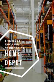 The Best Shopping Secrets Of Home Depot Home Depot Shopping Home Improvement Projects Home Depot