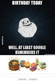 But only because it's your birthday. well, don't i feel special. There S A Reason I Hate My Birthday 9gag