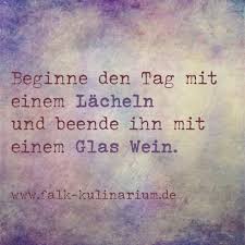 Beginne Den Tag Mit Einem Lächeln Und Beende Ihn Mit Einem Glas Wein