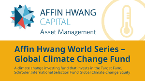 A dedicated wealth relationship manager assigned to care for your investment portfolio through. Affin Hwang World Series Global Climate Change Fund Youtube