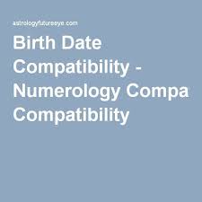 Birth Date Compatibility Numerology Compatibility