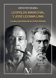 Leopoldo Marechal y José Lezama Lima: Luces y sombras de la ciudad letrada 