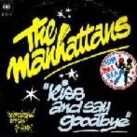Kiss and say goodbye is a 1976 hit song worldwide, by popular american r&b vocal group the manhattans. Kiss And Say Goodbye By The Manhattans Samples Covers And Remixes Whosampled