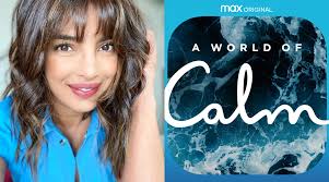 Priyanka Chopra turns narrator for HBO Max series A World of Calm